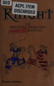 Knight The Medieval Warriors Unofficial Manual Prestwich