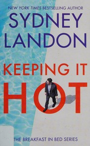 Keeping It Hot The Breakfast In Bed Series Landon Sydney Author