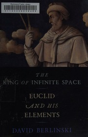 The King Of Infinite Space Euclid And His Elements Berlinski