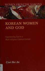 Korean Women And God Experiencing God In A Multireligious Colonial Context Choi