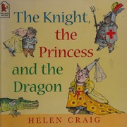 The Knight The Princess And The Dragon New Ed Edition Craig