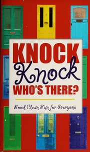Knock Knock Whos There Good Clean Fun For Everyone None Miller