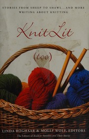 Knitlit Too Stories From Sheep To Shawl And More Writing About Knitting 1st Ed Roghaar