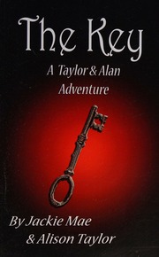 The Key A Taylor And Alan Adventure Mae Jackie Taylor Alison Khoui