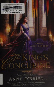 The Kings Concubine A Novel Of Alice Perrers Obrien Anne