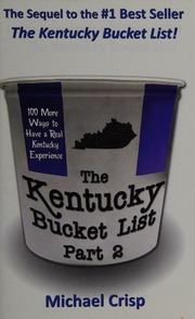 The Kentucky Bucket List Part 2 100 More Ways To Have A Real Kentucky Experience Crisp