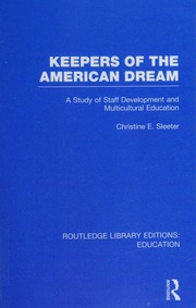 Keepers Of The American Dream A Study Of Staff Development And Multicultural Education Sleeter