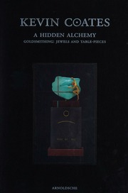 Kevin Coates A Hidden Alchemy Goldsmithingjewels And Tablepieces Goring
