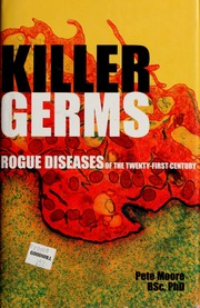 Killer Germs Rogue Diseases Of The Twentyfirst Century Moore