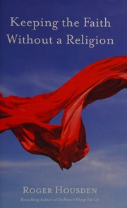 Keeping The Faith Without A Religion Housden Roger Author