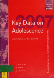 Key Data On Adolescence 2007 The Latest Information And Statistics About Young People Today Coleman