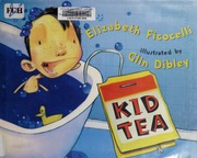 Kid Tea None 1st Ed Ficocelli Elizabeth None Dibley Glin Illustrator