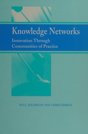 Knowledge Networks Innovation Through Communities Of Practice Hildreth