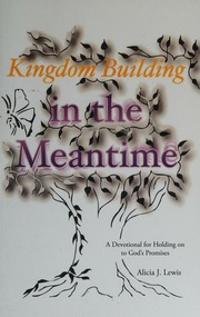 Kingdom Building In The Meantime A Devotional For Holding On To Gods Promises Alicia J Lewis