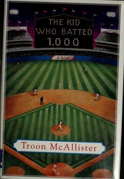 The Kid Who Batted 1000 1st Ed Mcallister Troon