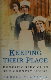 Keeping Their Place Domestic Service In The Country House 17001920 Sambrook