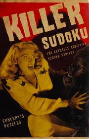 Killer Sudoku The Lethally Addictive Sudoku Variant Conceptis Puzzles