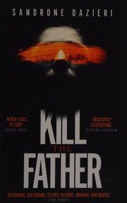 Kill The Father Dazieri Sandrone 1964 Author Shugaar Antony