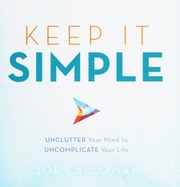 Keep It Simple Unclutter Your Mind Uncomplicate Your Life Calloway