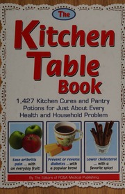 The Kitchen Table Book 1427 Kitchen Cures And Pantry Potions For Just About Every Health And Household Problem Frank W Cawood And Associates