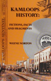 Kamloops History Fictions Facts And Fragments Norton Wayne R Wayne Reid