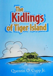 The Kidlings Of Tiger Island Cupp Quentin O Jr