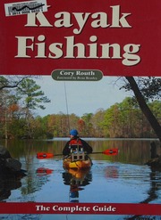 Kayak Fishing The Complete Guide Routh Cory