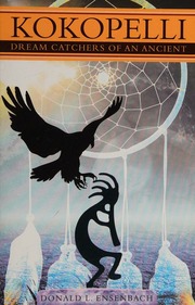 Kokopelli Dream Catchers Of An Ancient Ensenbach Donald L