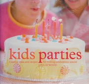 Kids Parties Creative Ideas Recipes For Making Celebrations Special Atwood