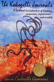 The Kokopelli Journals A Southwest Misadventure Of Discovery Compassion Empowerment And Mischief Giannini
