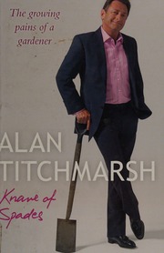 Knave Of Spades The Growing Pains Of A Gardener Large Print Ed Titchmarsh