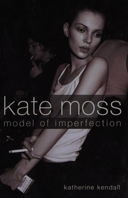 Kate Moss Model Of Imperfection Kendall Katherine
