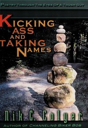 Kicking Ass And Taking Names Poetry Through The Eyes Of A Tough Guy Colyer