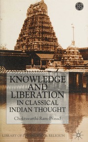 Knowledge And Liberation In Classical Indian Thought Ramprasad