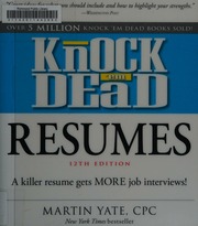 Knock Em Dead Resumes A Killer Resume Gets More Job Interviews 12th Edition Yate