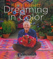 Kaffe Fassett Dreaming In Color An Autobiography Fassett