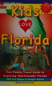 Kids Love Florida Your Family Travel Guide To Exploring Kidfriendly Florida 600 Fun Stops Unique Spots 3rd Edition Zavatsky