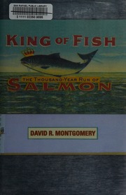 King Of Fish The Thousandyear Run Of Salmon Montgomery David R