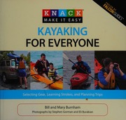 Kayaking For Everyone Selecting Gear Learning Strokes And Planning Trips Burnham