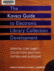The Kovacs Guide To Electronic Library Collection Development Essential Core Subject Collections Selection Criteria And Guidelines None Kovacs