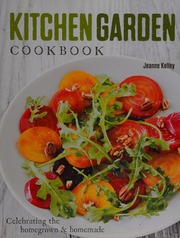 The Kitchen Garden Cookbook Kelley Jeanne
