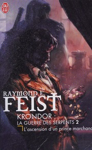 Krondor La Guerre Des Serpents 2 Lascension Dun Prince Marchand Raymond E Feist