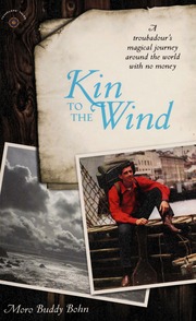 Kin To The Wind A Troubadours Magical Journey Around The World With No Money None Moro Musician