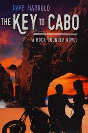 The Key To Cabo A Rock Pounder Novel Harrold Dave Author