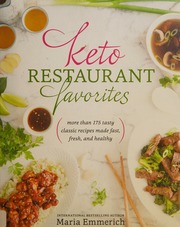 Keto Restaurant Favorites More Than 175 Tasty Classic Recipes Made Fast Fresh And Healthy Emmerich