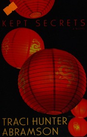 Kept Secrets A Novel Abramson Traci Hunter Author