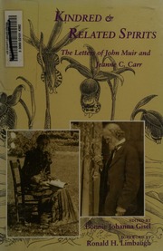 Kindred Related Spirits The Letters Of John Muir And Jeanne C Carr Muir