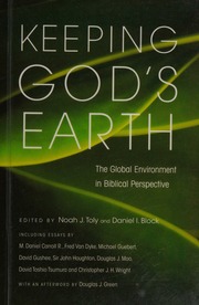 Keeping Gods Earth The Global Environment In Biblical Perspective Toly