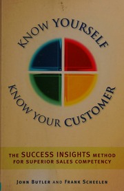 Know Yourself Know Your Customer The Success Insights Method For Superior Sales Competency Butler