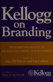 Kellogg On Branding The Marketing Faculty Of The Kellogg School Of Management Tybout